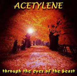 Acetylene (FRA) : Through the Eyes of the Beast